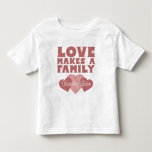 Adoption Hearts Love Makes A Family Custom Name Toddler T_shirt