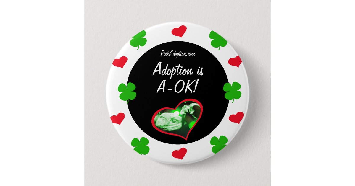 Adoption is A-OK! - Save a Baby Campaign Button | Zazzle.com