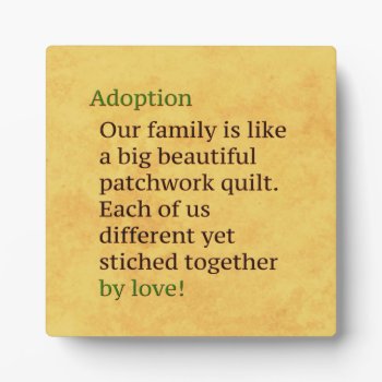 Adoption Is A Patchwork Plaque by TheFosterMom at Zazzle