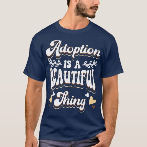 Adoption is Beautiful Gotcha Day Adopt Father And  T_Shirt