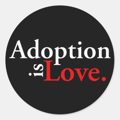 Adoption Is Love Classic Round Sticker