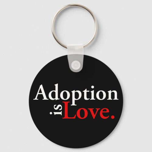 Adoption Is Love Keychain