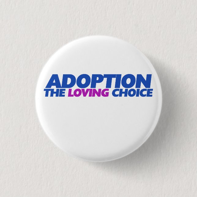 Adoption is the loving choice button (Front)