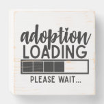 Adoption Loading Please Wait Nursery Wooden Box Sign at Zazzle