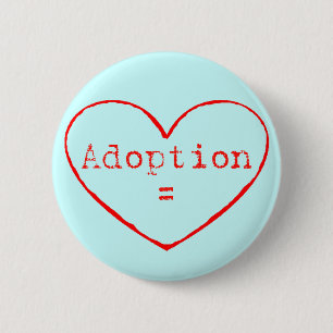 Adoption = Love in red Button