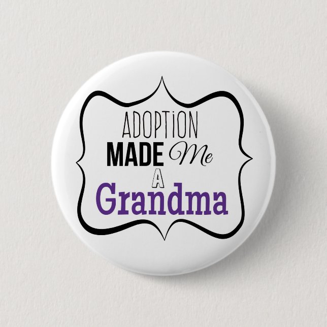 Adoption Made Me a Grandma Button (Front)