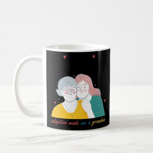 adoption made me a grandma grandparent day  coffee mug