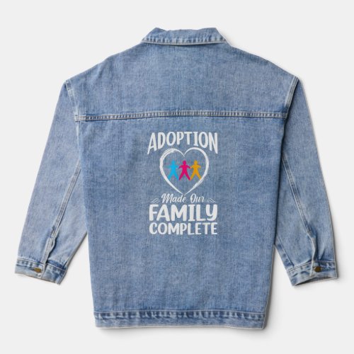 Adoption Made Our Family Complete Gotcha Day Foste Denim Jacket