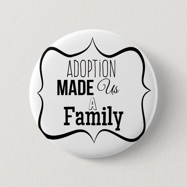 Adoption Made Us a Family Pinback Button (Front)
