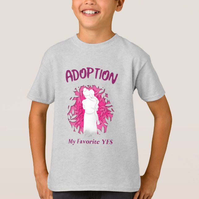 Adoption My Favourite Yes yes Adoptive Mom T-Shirt (Front)