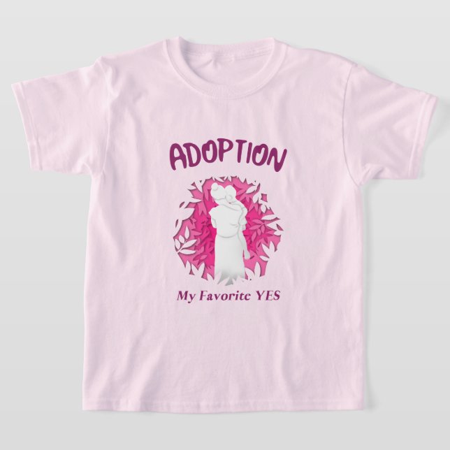 Adoption My Favourite Yes yes Adoptive Mom T-Shirt (Laydown)