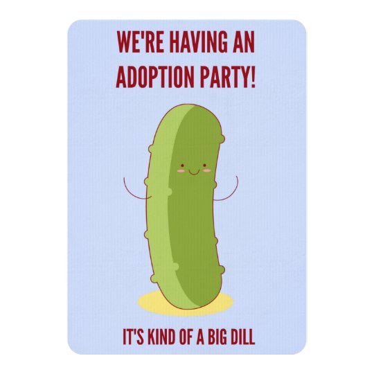 adoption party funny pickle announcement