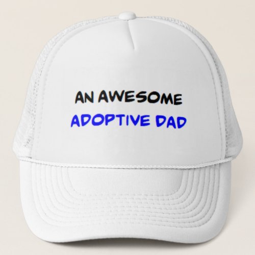 adoptive dad awesome trucker hat