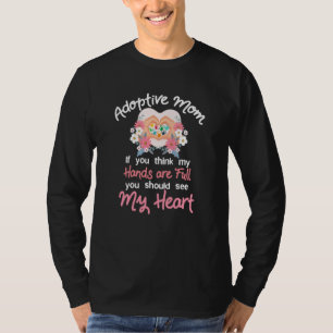 Adoptive Mom Heart Quote Adoption For Parents T-Shirt