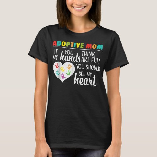 Adoptive Mom Heart Quote Adoption Gift for Parents T_Shirt