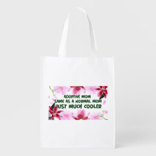 Adoptive Mom Same As A normal Mom Just Much Cooler Grocery Bag