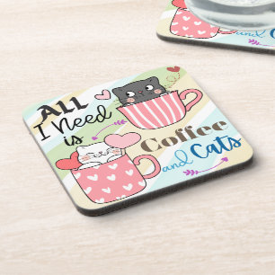 Adorable All I Need is Coffee and Cats Themed Beverage Coaster