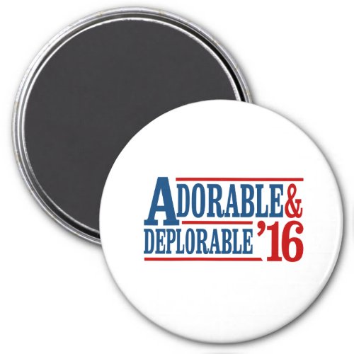 Adorable and Deplorable 2016 _ white __ Election 2 Magnet