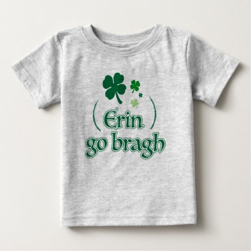 Adorable and Festive Erin go bragh Baby T_Shirt
