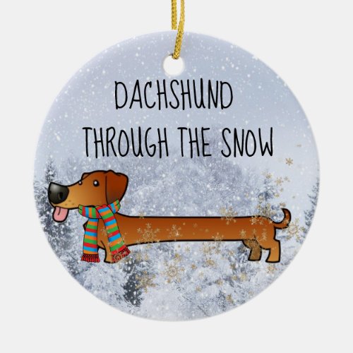 Adorable and Funny Dachshund Through The Snow Ceramic Ornament