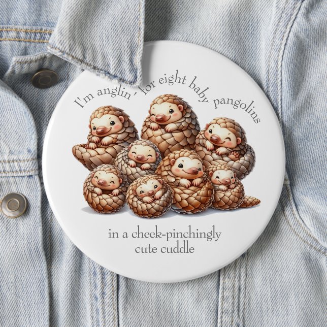 Adorable Anglin' for 8 Cute Cuddling Pangolins Button (In Situ)