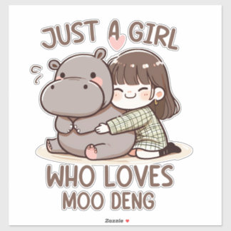 Adorable Baby Hippo, Jus A Girl Who Loves Moo Deng Sticker