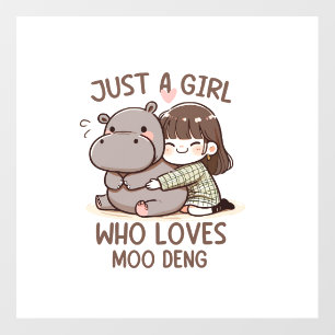 Adorable Baby Hippo Just A Girl Who Loves Moo Deng Wall Decal