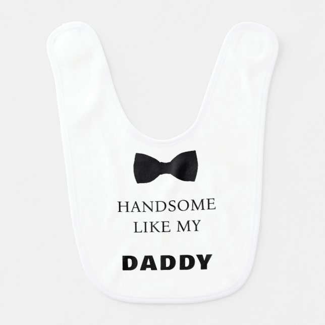 Adorable Cute Handsome Like My Daddy Baby Bib (Front)