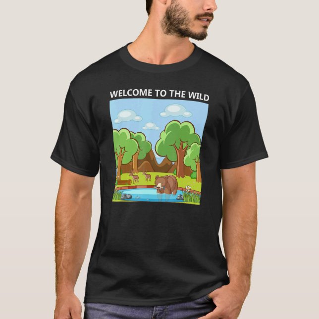 Adorable Cute Welcome to the Wild Nature T-Shirt (Front)