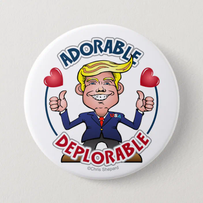 ADORABLE DEPLORABLE for Donald Trump Button Mike Pence Basket 2.25" Pin Badge 