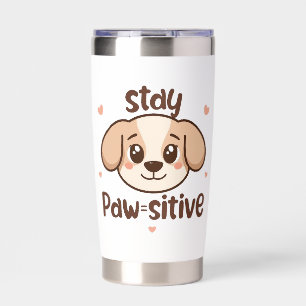 Adorable Dog Lover Optimist Quote Insulated Tumbler