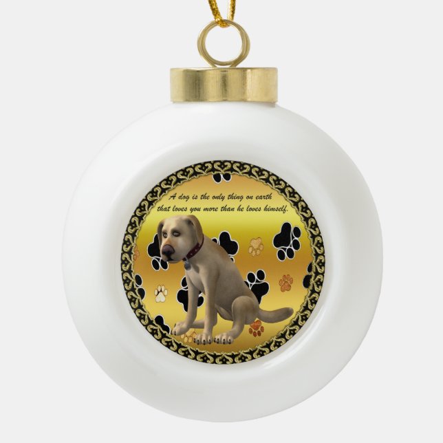 Adorable dog sitting with a cute fun quote ceramic ball christmas ornament (Front)