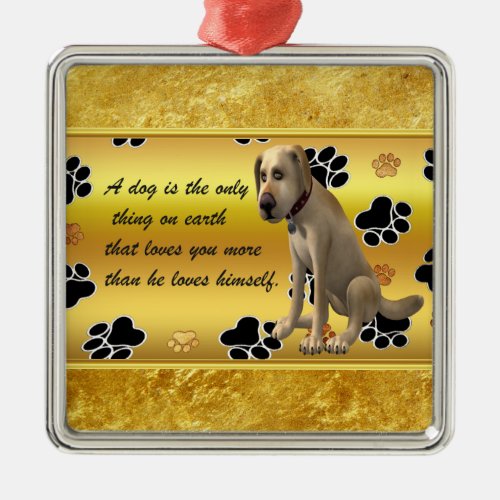 Adorable dog sitting with a cute fun quote metal ornament