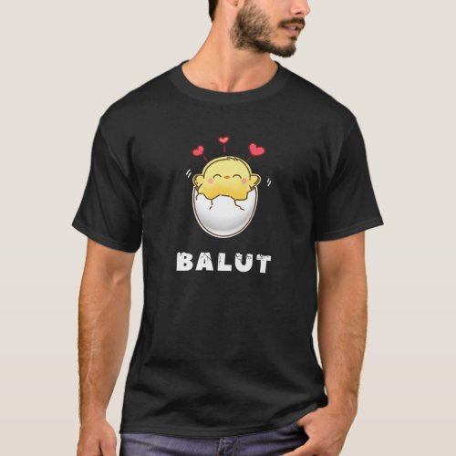 Adorable Funny Love Balut Pinoy Pinay Filipino T_Shirt