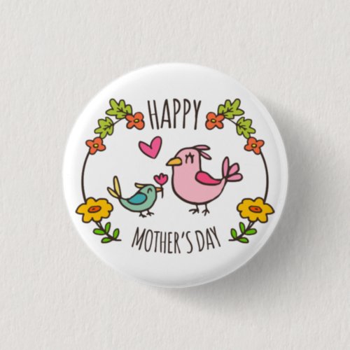 Adorable Happy Mothers Day Pin Button