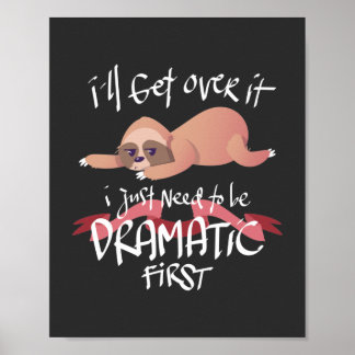 Adorable I'll Get Over It Sloth Hand Drawn Poster