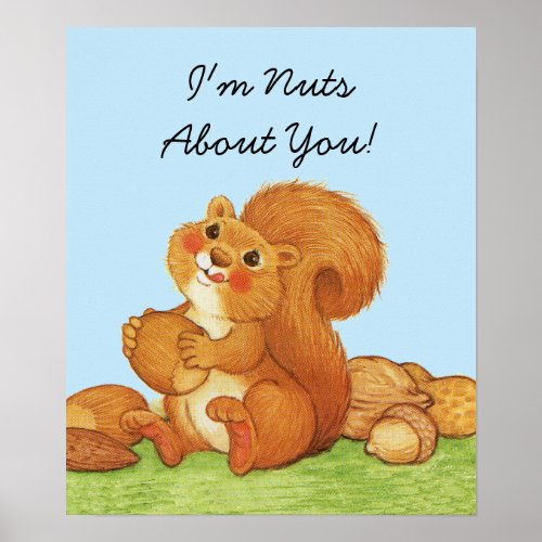 Adorable Im Nuts About You Squirrel Poster