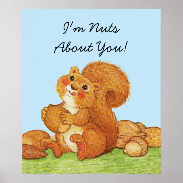 Adorable I'm Nuts About You Squirrel Poster | Zazzle