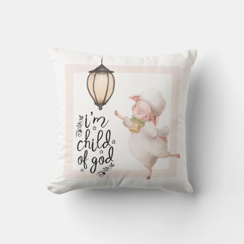 Adorable lamb Im child of God lamp pastel nursery Throw Pillow