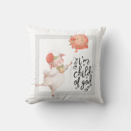 Adorable lamb Im child of God pastel gray nursery Throw Pillow