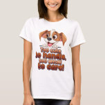 Adorable Mini Pup: Too Cute &amp; Too Small Care Guide T-Shirt