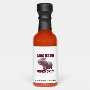 Adorable MOO DENG VIBES ONLY Good Baby Hippo Vibe Hot Sauces