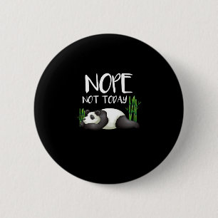 Adorable Nope Not Today Lazy Panda Button