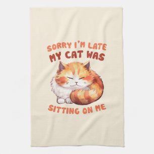 Adorable Orange Tabby Cat- Sorry I'm Late Kitchen Towel