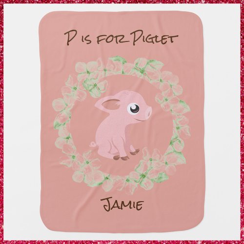 Adorable P Is For Piglet Baby Blanket