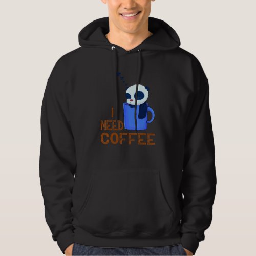 adorable Panda I need Coffee Hoodie