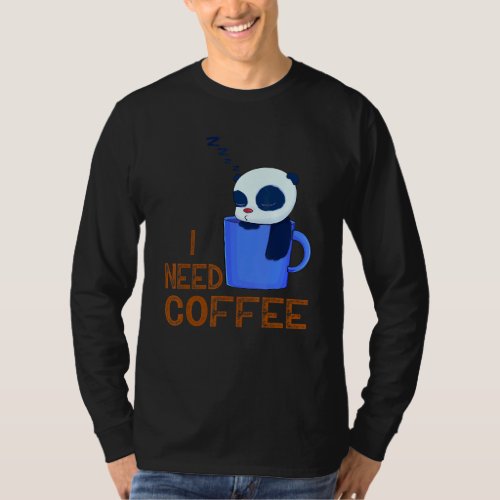 adorable Panda I need Coffee T_Shirt