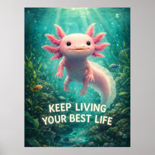 Adorable Pink Axolotl with Motivational "Best Life Poster