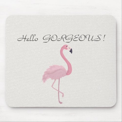 Adorable Pink Flamingo _ Hello Gorgeous Mouse Pad