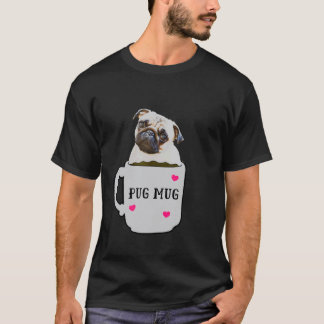 Adorable Pug Puppy Mug Full Of Coffee T-Shirt